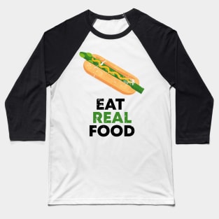 EAT REAL FOOD Baseball T-Shirt